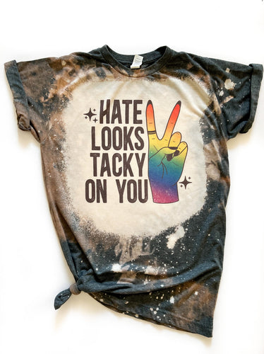 Unisex Hate Looks Tacky on You Tee