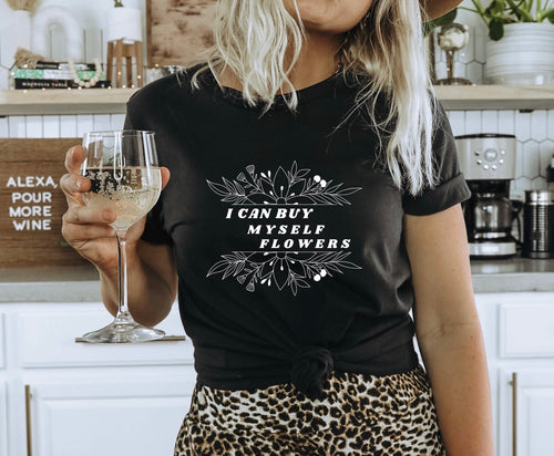 Unisex I Can Buy Myself Flowers Tee